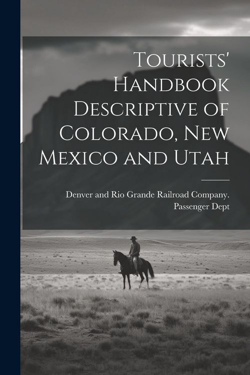 Produktbild: Tourists' Handbook Descriptive of Colorado, New Mexico and Utah