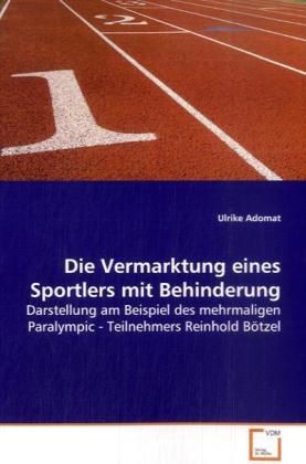 Produktbild: Adomat, U: Die Vermarktung eines Sportlers mit Behinderung