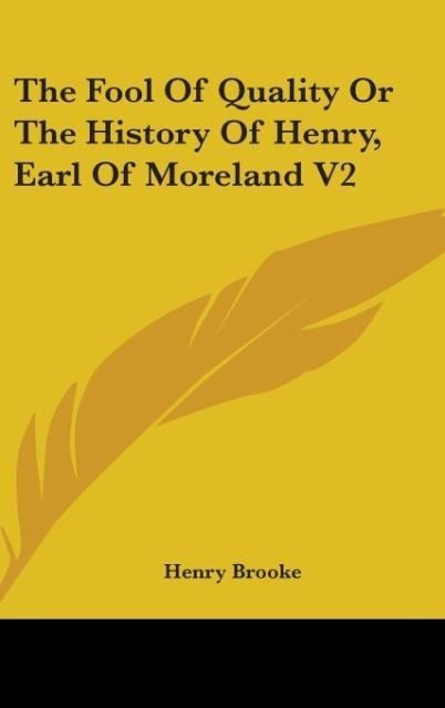 Produktbild: Brooke, H: Fool Of Quality Or The History Of Henry, Earl Of