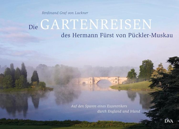 Produktbild: Die Gartenreisen des Hermann F&uuml;rst von P&uuml;ckler-Muskau