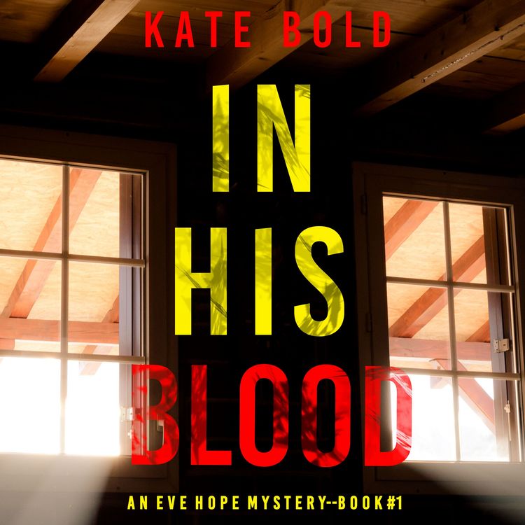 Produktbild: In His Blood (An Eve Hope FBI Suspense Thriller&mdash;Book 1)