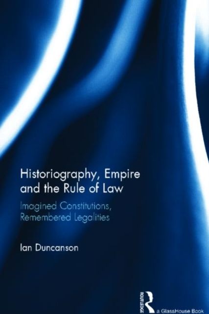 Produktbild: Duncanson, I: Historiography, Empire and the Rule of Law