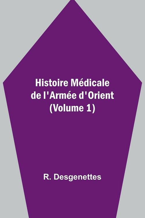 Produktbild: Histoire M&eacute;dicale de l'Arm&eacute;e d'Orient (Volume 1)