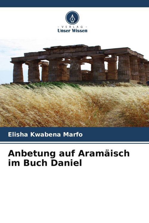 Produktbild: Anbetung auf Aram&auml;isch im Buch Daniel