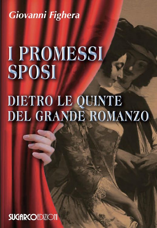 Produktbild: I promessi sposi. Dietro le quinte del grande romanzo