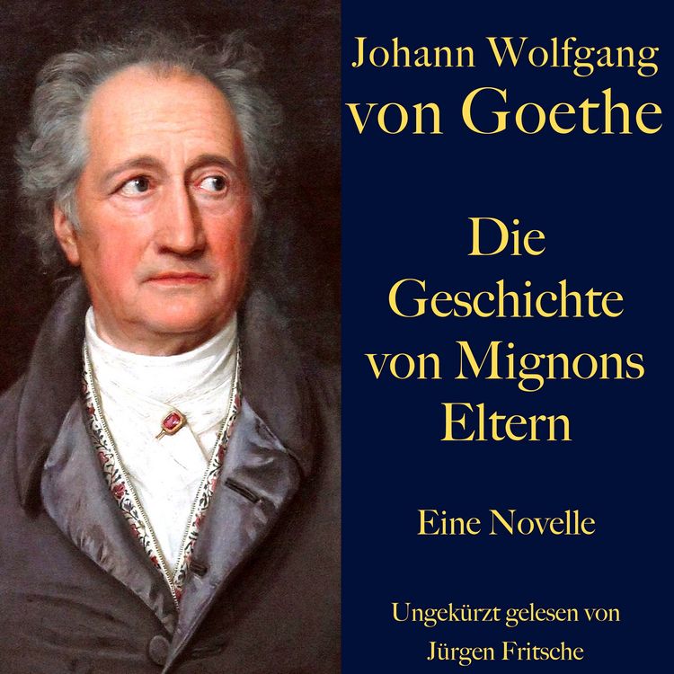Produktbild: Johann Wolfgang von Goethe: Die Geschichte von Mignons Eltern
