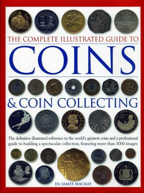 Produktbild: Mackay, J: The Complete Illustrated Guide to Coins and Coin