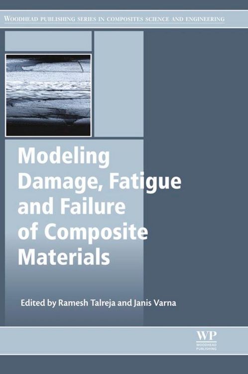 Produktbild: Modeling Damage, Fatigue and Failure of Composite Materials