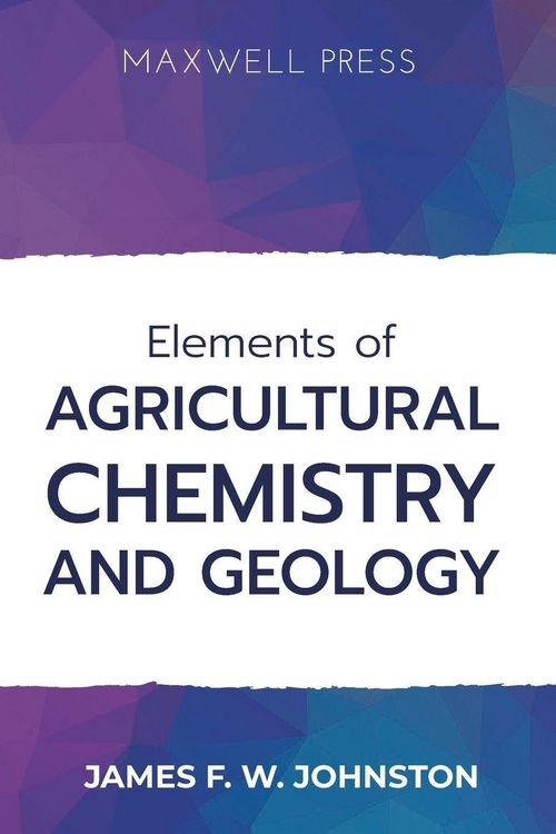 Produktbild: Elements ofAgricultural Chemistry and Geology