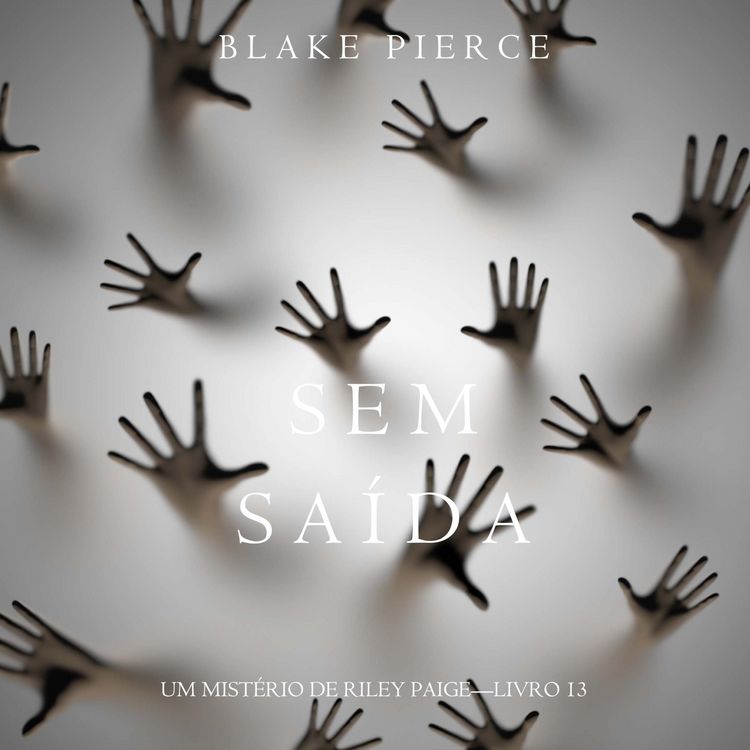 Produktbild: Sem Sa&iacute;da (Um Mist&eacute;rio de Riley Paige&mdash;Livro 13)