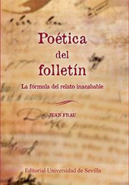 Produktbild: Po&eacute;tica del follet&iacute;n : la f&oacute;rmula del relato inacabable