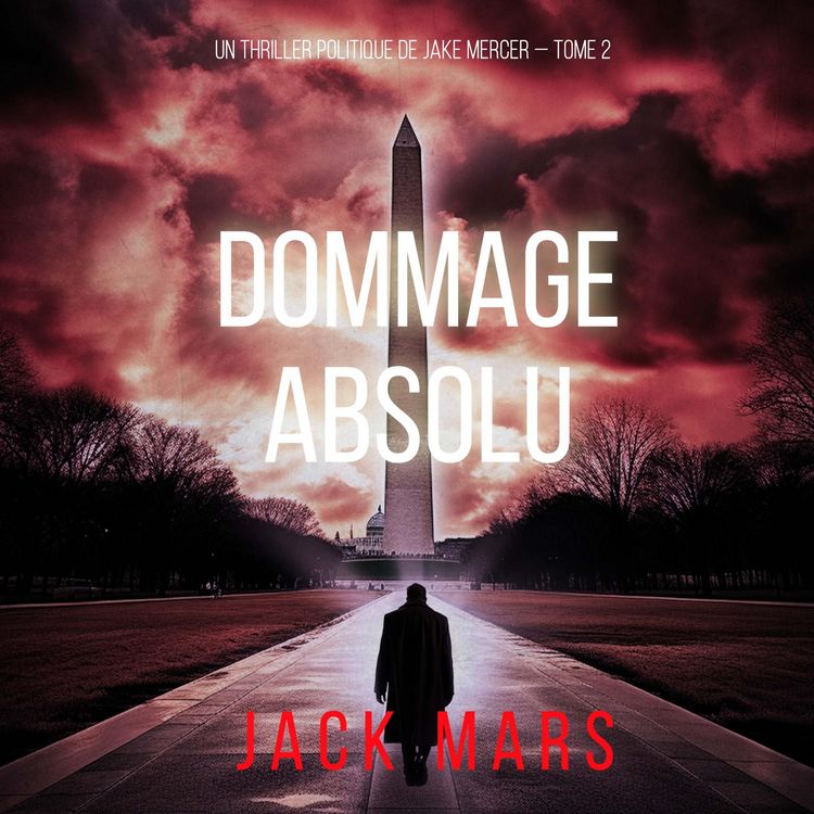 Produktbild: Dommage Absolu (Un thriller politique de Jake Mercer &mdash; Tome 2)