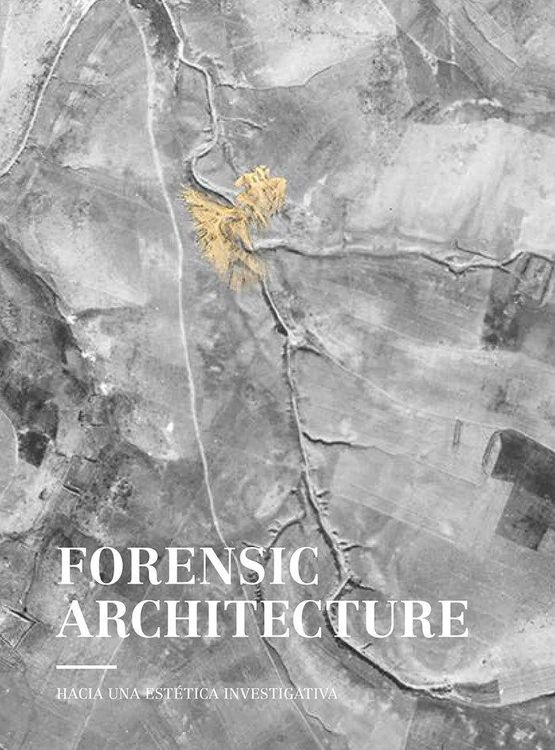 Produktbild: Forensic architecture : hacia una est&eacute;tica investigativa
