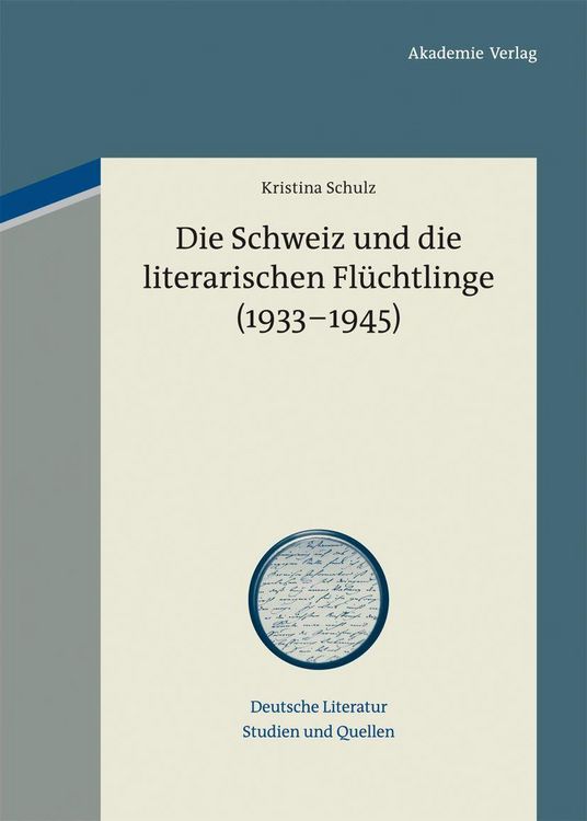 Produktbild: Die Schweiz und die literarischen Fl&uuml;chtlinge (1933-1945)