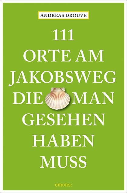 Produktbild: 111 Orte am Jakobsweg, die man gesehen haben muss