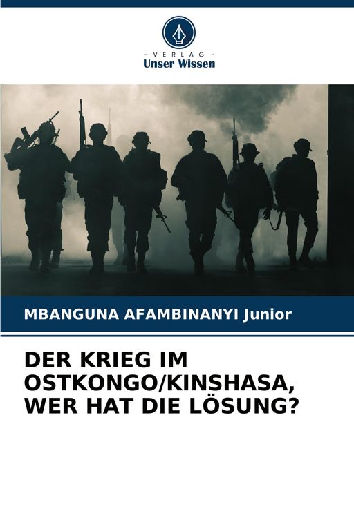 Produktbild: Der Krieg im Ostkongo/kinshasa, wer Hat die L&ouml;sung?