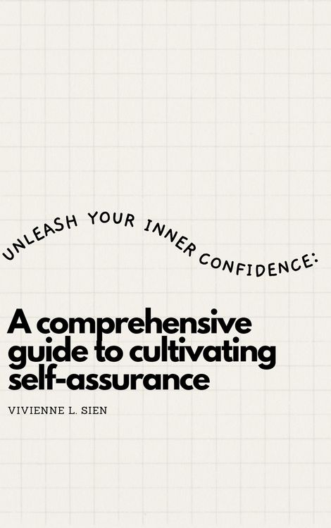 Produktbild: Unleash Your Inner Confidence: A Comprehensive Guide to Cultivating Self-Assurance