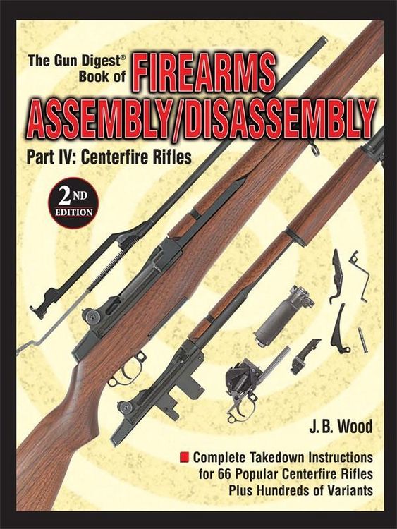 Produktbild: The Gun Digest Book of Firearms Assembly/Disassembly Part IV - Centerfire Rifles