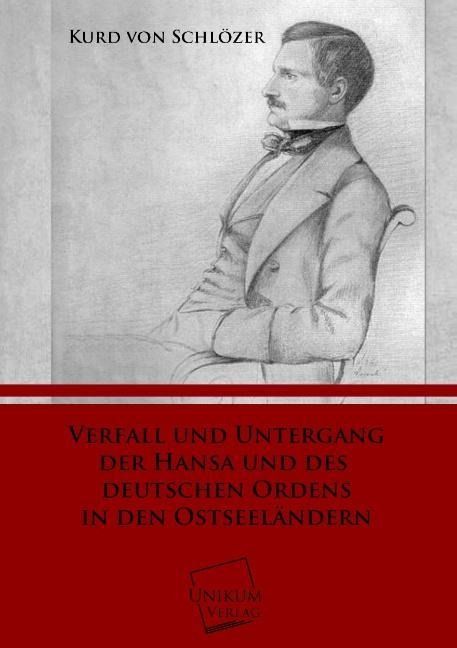 Produktbild: Schl&ouml;zer, K: Verfall und Untergang der Hansa und des Deutsch