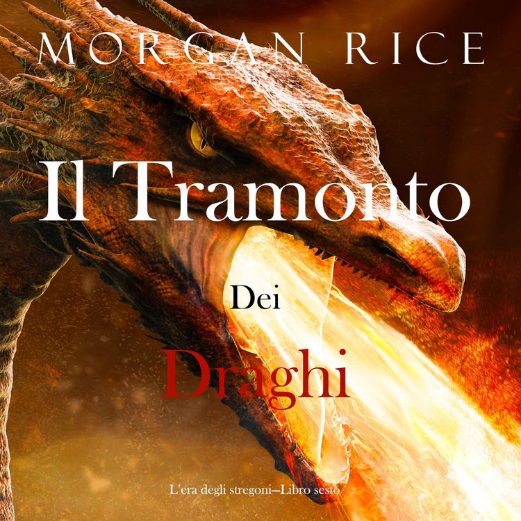 Produktbild: Il tramonto dei draghi (L'era degli stregoni&mdash;Libro sesto)