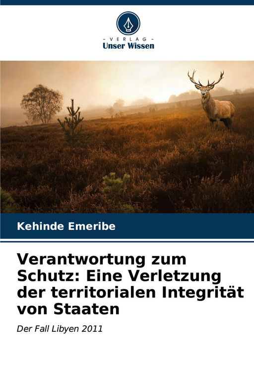 Produktbild: Verantwortung zum Schutz: Eine Verletzung der territorialen Integrit&auml;t von Staaten
