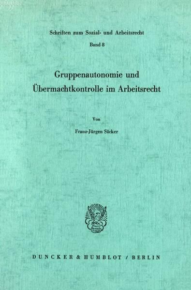 Produktbild: Gruppenautonomie und &Uuml;bermachtkontrolle im Arbeitsrecht.