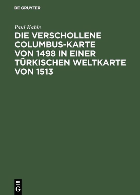 Produktbild: Die verschollene Columbus-Karte von 1498 in einer t&uuml;rkischen Weltkarte von 1513