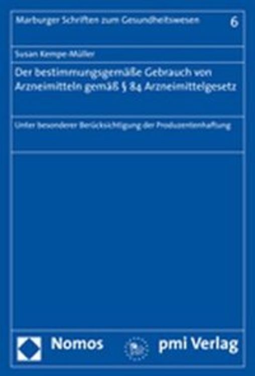 Produktbild: Der bestimmungsgemäße Gebrauch von Arzneimitteln gemäß § 84 Arzneimittelgesetz