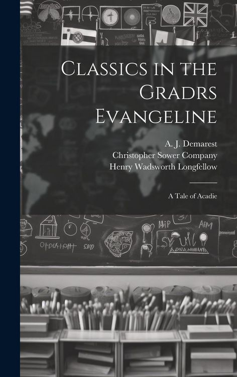 Produktbild: Classics in the Gradrs Evangeline: A Tale of Acadie