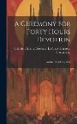 Produktbild: A Ceremony for Forty Hours Devotion