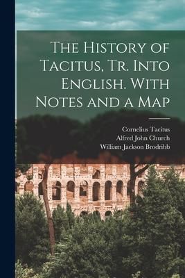 Produktbild: The History of Tacitus, Tr. Into English. With Notes and a Map