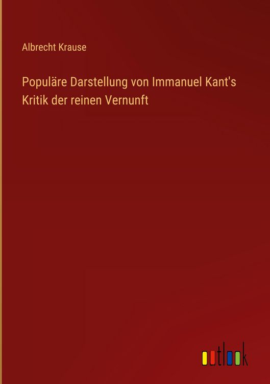 Produktbild: Popul&auml;re Darstellung von Immanuel Kant's Kritik der reinen Vernunft