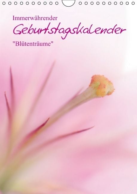 Produktbild: Immerw&auml;hrender Geburtstagskalender - Bl&uuml;tentr&auml;ume (Wandkalender immerw&auml;hrend DIN A4 hoch)
