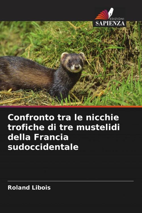 Produktbild: Confronto tra le nicchie trofiche di tre mustelidi della Francia sudoccidentale