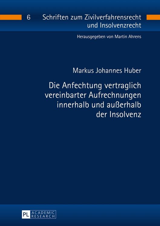 Produktbild: Die Anfechtung vertraglich vereinbarter Aufrechnungen innerhalb und au&szlig;erhalb der Insolvenz