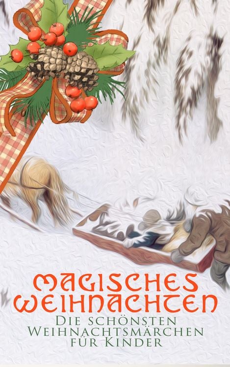 Produktbild: Magisches Weihnachten - Die sch&ouml;nsten Weihnachtsm&auml;rchen f&uuml;r Kinder