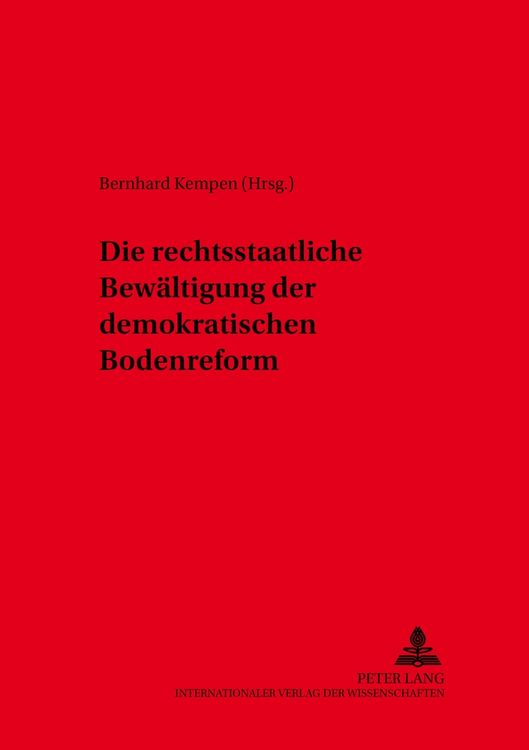 Produktbild: Die rechtsstaatliche Bew&auml;ltigung der demokratischen Bodenreform