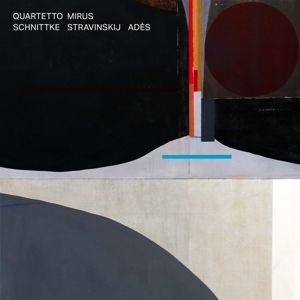 Produktbild: Quartetto Mirus-Schnittke,Stravinskij,Ades