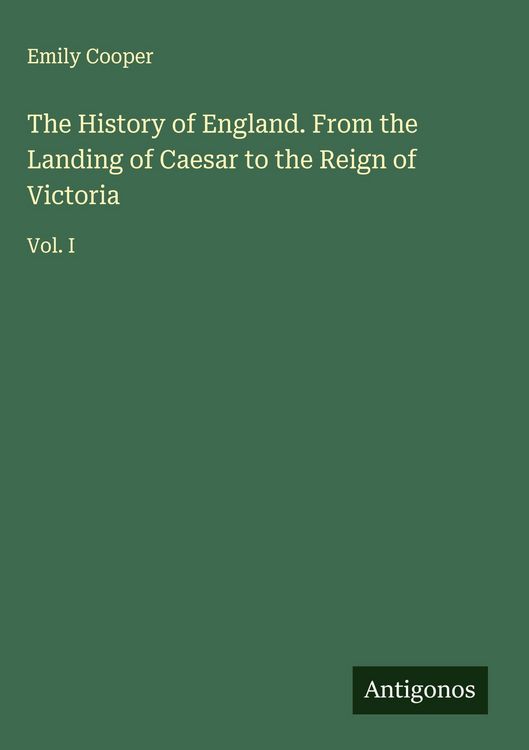 Produktbild: The History of England. From the Landing of Caesar to the Reign of Victoria