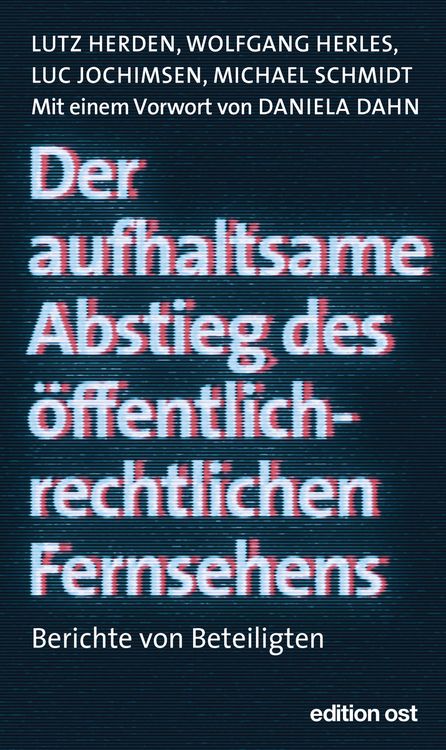 Produktbild: Der aufhaltsame Abstieg des &ouml;ffentlich-rechtlichen Fernsehens