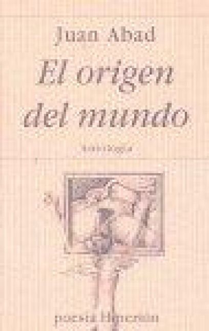 Produktbild: El origen del mundo : antolog&iacute;a po&eacute;tica