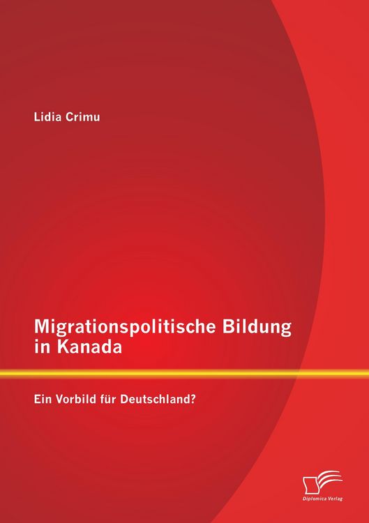 Produktbild: Migrationspolitische Bildung in Kanada: Ein Vorbild f&uuml;r Deutschland?