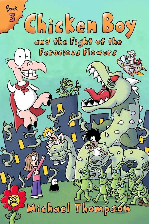 Produktbild: Chicken Boy and the Fight of the Ferocious Flowers
