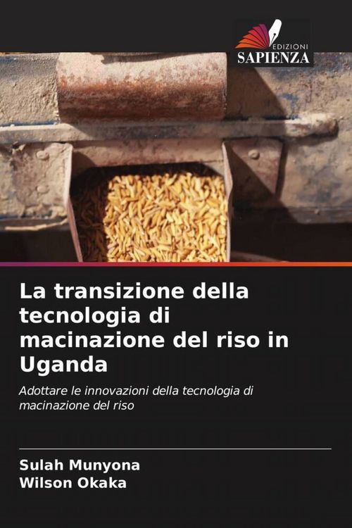 Produktbild: La transizione della tecnologia di macinazione del riso in Uganda