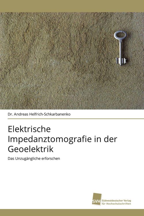Produktbild: Elektrische Impedanztomografie in der Geoelektrik
