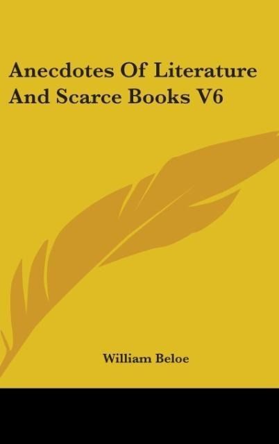 Produktbild: Beloe, W: Anecdotes Of Literature And Scarce Books V6