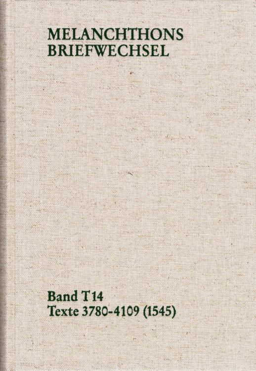 Produktbild: Melanchthons Briefwechsel / Band T 14: Texte 3780-4109 (1545)