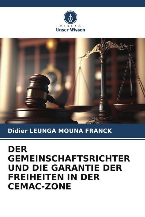 Produktbild: Der Gemeinschaftsrichter und die Garantie der Freiheiten in der Cemac-Zone