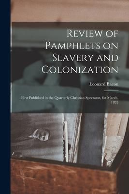 Produktbild: Review of Pamphlets on Slavery and Colonization: First Published in the Quarterly Christian Spectator, for March, 1833