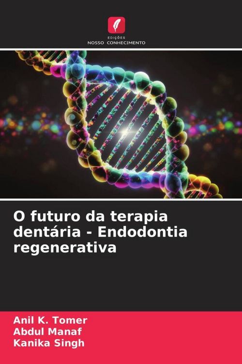 Produktbild: O futuro da terapia dent&aacute;ria - Endodontia regenerativa